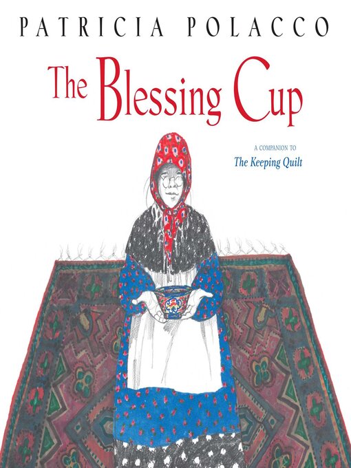 Title details for The Blessing Cup by Patricia Polacco - Wait list